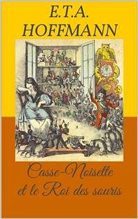 Casse-Noisette et le Roi des souris (Livre d'images) (eBook, ePUB) - Theodor Amadeus Hoffmann, Ernst