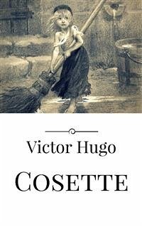 Cosette (eBook, ePUB) - Hugo, Victor; Hugo, Victor
