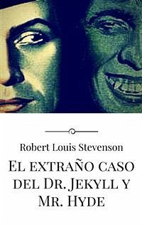 El extraño caso del Dr. Jekyll y Mr. Hyde (eBook, ePUB) - Louis Stevenson, Robert; Louis Stevenson, Robert