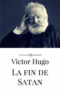 La fin de Satan (eBook, ePUB) - Hugo, Victor; Hugo, Victor