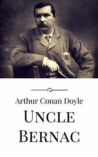 Uncle Bernac (eBook, ePUB) - Conan Doyle, Arthur