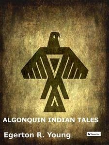 Algonquin Indian Tales (eBook, ePUB) - R. Young, Egerton