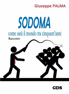 SODOMA come sarà il mondo tra cinquant'anni (eBook, ePUB) - Palma, Giuseppe