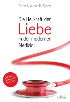 Die Heilkraft der Liebe in der modernen Medizin (eBook, ePUB) - Sylvest, Vernon M.