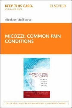 Common Pain Conditions - Elsevier eBook on Vital Source (Retail Access Card): A Clinical Guide to Natural Treatment - Micozzi, Marc S.; Dibra, Sebhia