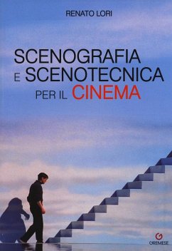 Scenografia e scenotecnica per il cinema - Lori, Renato