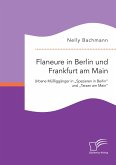 Flaneure in Berlin und Frankfurt am Main. Urbane Müßiggänger in ¿Spazieren in Berlin¿ und ¿Tarzan am Main¿