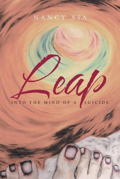 Leap - Into the Mind of a Suicide - Xia, Nancy