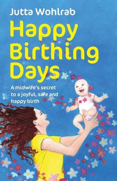 Cover Happy Birthing Days - A midwife's secret to a joyful, safe and happy birth
