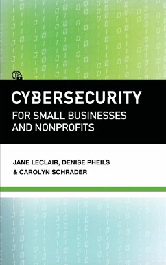 Cybersecurity for Small Businesses and Nonprofits - Leclair, Jane; Pheils, Denise; Schrader, Carolyn