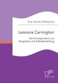 Leonora Carrington. Die Korrespondenz von Biographie und Selbstdarstellung
