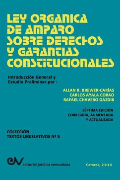 LEY ORGANICA DE AMPARO SOBRE DERECHOS Y GARANTIAS CONSTITUCIONALES - Brewer-Carias, Allan R.; Ayala Corao, Carlos; Chavero Gazdik, Rafael J.