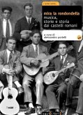 Mira la rondondella. Musica, storie e storia dai castelli romani Mira la rondondella. Musica, storie e storia dai castelli romani
