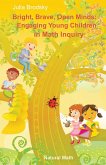 Bright, Brave, Open Minds: Engaging Young Children in Math Inquiry
