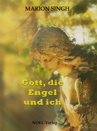 Gott, die Engel und ich Gott, die Engel und ich