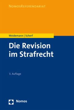 Die Revision im Strafrecht - Weidemann, Matthias;Scherf, Fabian