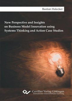 New Perspective and Insights on Business Model Innovation using Systems Thinking and Action Case Studies - Halecker, Bastian