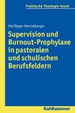 Supervision und Burnout-Prophylaxe in pastoralen und schulischen Berufsfeldern (eBook, PDF)