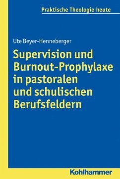 Supervision und Burnout-Prophylaxe in pastoralen und schulischen Berufsfeldern (eBook, PDF) - Beyer-Henneberger, Ute