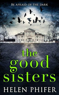 The Good Sisters (eBook, ePUB) - Phifer, Helen