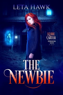 The Newbie (Kyrie Carter: Supernatural Sleuth, #1) (eBook, ePUB) - Hawk, Leta