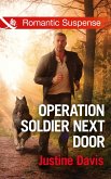 Operation Soldier Next Door (Cutter's Code, Book 7) (Mills & Boon Romantic Suspense) (eBook, ePUB)