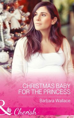 Christmas Baby For The Princess (eBook, ePUB) - Wallace, Barbara