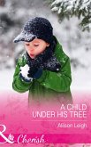 A Child Under His Tree (Mills & Boon Cherish) (Return to the Double C, Book 10) (eBook, ePUB)