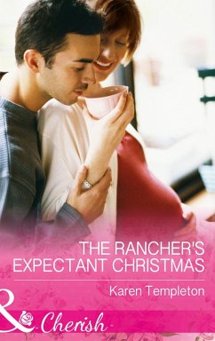 The Rancher's Expectant Christmas (Mills & Boon Cherish) (Wed in the West, Book 9) (eBook, ePUB) - Templeton, Karen