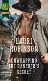 Unwrapping The Rancher's Secret (Mills & Boon Historical) (eBook, ePUB)