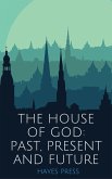 The House of God: Past, Present and Future (eBook, ePUB)