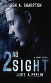 2nd Sight: Just A Feelin' (eBook, ePUB) 2nd Sight: Just A Feelin' (eBook, ePUB)