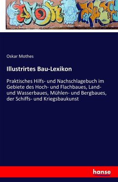 Illustrirtes Bau-Lexikon - Mothes, Oskar