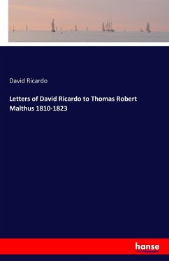 Letters of David Ricardo to Thomas Robert Malthus 1810-1823 - Ricardo, David