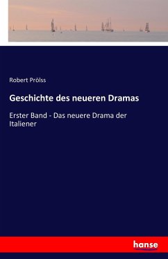 Geschichte des neueren Dramas - Prölss, Robert