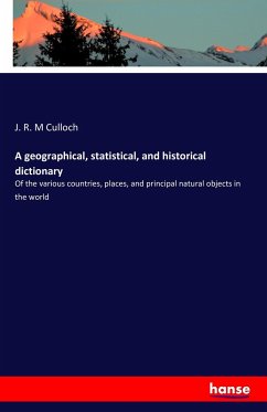 A geographical, statistical, and historical dictionary