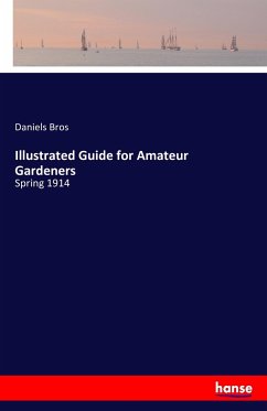 Illustrated Guide for Amateur Gardeners - Bros, Daniels