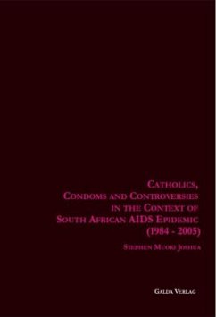 Catholics, Condoms and Controversies in the Context of South African AIDS Epidemic (1984-2005) - Joshua Stephen M.