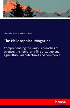 The Philosophical Magazine - Tilloch, Alexander;Taylor, Richard