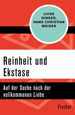 Reinheit und Ekstase (eBook, ePUB) - Rinser, Luise; Meiser, Hans Christian
