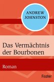 Das Vermächtnis der Bourbonen (eBook, ePUB)