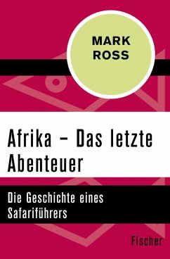 Afrika - Das letzte Abenteuer (eBook, ePUB) - Ross, Mark