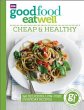 Good Food Eat Well: Cheap and Healthy... - Bild 1