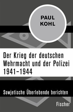 Der Krieg der deutschen Wehrmacht und der Polizei 1941-1944 (eBook, ePUB) - Kohl, Paul