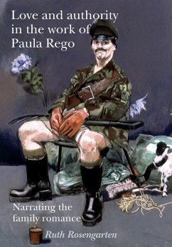 Love and authority in the work of Paula Rego - Rosengarten, Ruth