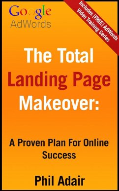 Cover The Total Landing Page Makeover: A Proven Plan For Online Success (eBook, ePUB)