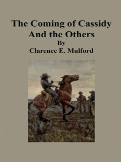 The Coming of Cassidy And the Others (eBook, ePUB) - E. Mulford, Clarence