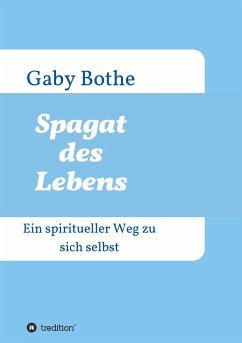 Spagat des Lebens - Bothe, Gaby