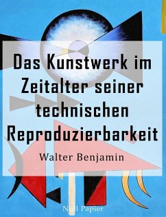 Das Kunstwerk im Zeitalter seiner technischen Reproduzierbarkeit - Benjamin, Walter