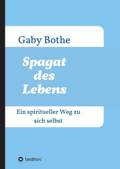 Spagat des Lebens - Bothe, Gaby